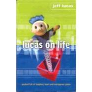 Lucas on Life: Packed Full of Laughter, Tears, and Outrageous Grace