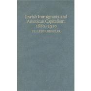 Jewish Immigrants and American Capitalism, 1880â€“1920: From Caste to Class