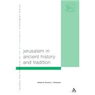 Jerusalem In Ancient History And Tradition