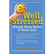Well Stressed : Manage Stress Before It Turns Toxic