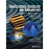 Translational Toxicology and Therapeutics Windows of Developmental Susceptibility in Reproduction and Cancer