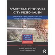 Smart Transitions in City Regionalism: Territory, Politics and the Quest for Competitiveness and Sustainability