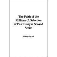 The Faith of the Millions a Selection of Past Essays