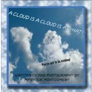 A Cloud Is a Cloud Is a What?