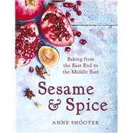 Sesame & Spice: Baking from the East End to the Middle East