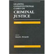 Leading Constitutional Cases on Criminal Justice 2002