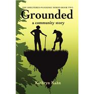 Grounded A Community Story