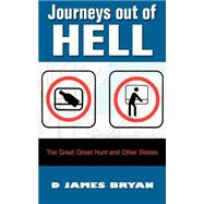 Journeys Out of Hell: The Great Ghost Hunt and Other Stories