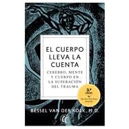 El cuerpo lleva la cuenta: Cerebro, mente y cuerpo en la superación del trauma (Spanish Edition),9788412503609