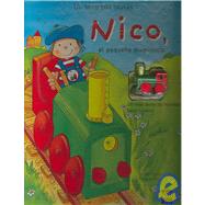Nico, el pequeno maquinista / Nico, the small machinist: Un viaje desde las montanas hasta la costa / A trip from the Mountaisn to the Coast