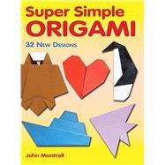 Super Simple Origami 32 New Designs