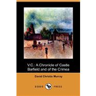 V.C.: A Chronicle of Castle Barfield and of the Crimea