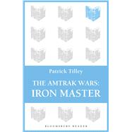 The Amtrak Wars: Iron Master The Talisman Prophecies Part 3
