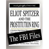 Eliot Spitzer and the Prostitution Ring - the FBI Files