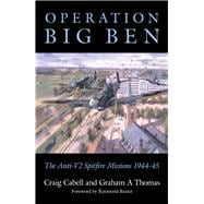 Operation Big Ben The Anti-V2 Spitfire Missions 1944-45