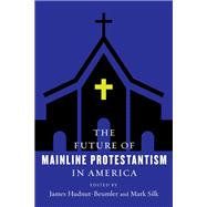 The Future of Mainline Protestantism in America