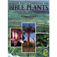 Baker Encyclopedia of Bible Plants