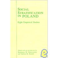 Social Stratification in Poland: Eight Empirical Studies: Eight Empirical Studies