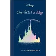 Disney One Wish a Day A Three-Year Memory Book