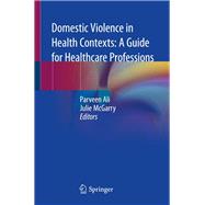 Domestic Violence in Health Contexts: A Guide for Healthcare Professions