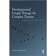 Developmental Couple Therapy for Complex Trauma