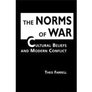 Norms of War: Cultural Beliefs and Modern Conflict