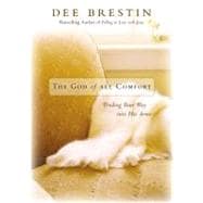 God of All Comfort : Finding Your Way into His Arms