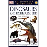 Smithsonian Handbooks: Dinosaurs and Prehistoric Life