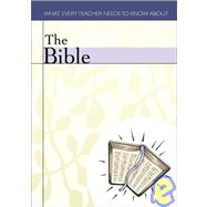 Bible : What Every Teacher Needs to Know