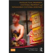 Intellectual Property, Cultural Property and Intangible Cultural Heritage