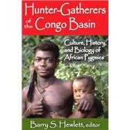 Hunter-Gatherers of the Congo Basin: Cultures, Histories, and Biology of African Pygmies