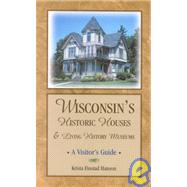Wisconsin's Historic Houses and Living History Museums