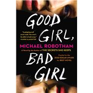 Good Girl, Bad Girl A Novel