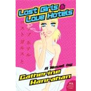 Lost Girls and Love Hotels : A Novel