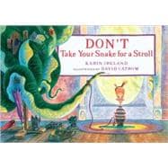 Don't Take Your Snake for a Stroll,9780152023614