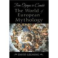 From Olympus to Camelot The World of European Mythology