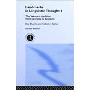 Landmarks In Linguistic Thought Volume I: The Western Tradition From Socrates To Saussure