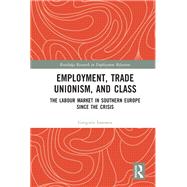 Employment, Trade Unionism, and Class