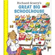 Richard Scarry's Great Big Schoolhouse