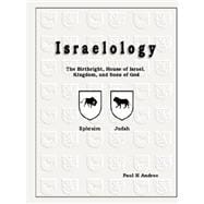 Israelology: The Birthright, House of Israel, Kingdom, and Sons of God