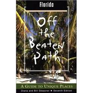 Florida Off the Beaten Path®, 7th; A Guide to Unique Places