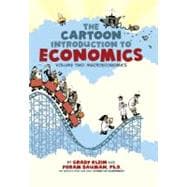 The Cartoon Introduction to Economics Volume Two: Macroeconomics