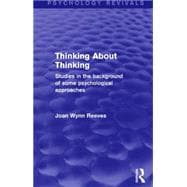 Thinking About Thinking: Studies in the Background of some Psychological Approaches