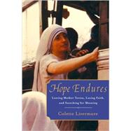 Hope Endures : Leaving Mother Teresa, Losing Faith, and Searching for Meaning