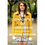 The Opposite of Loneliness Essays and Stories