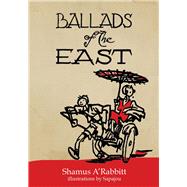 Ballads of the East With Illustrations by Sapajou