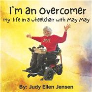 I'm An Overcomer My Life in a Wheelchair with May May