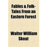 Fables & Folk-tales from an Eastern Forest