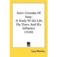 Saint Columba of Ion : A Study of His Life, His Times and His Influence (1920)