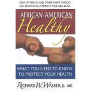 African-American Healthy: What You Need To Know To Protect Your Health